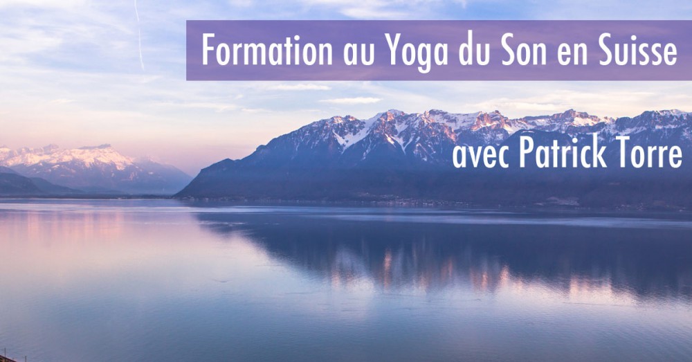 Yoga du Son et Méditation par la voix Ecole de Patrick Torre